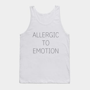 Allergic To Emotion Tank Top